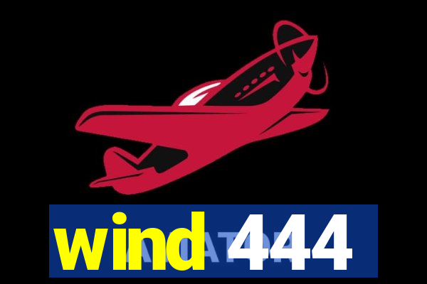 wind 444